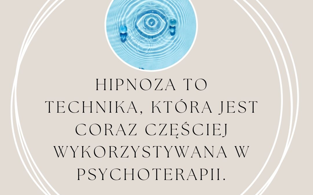 Hipnoza to technika, która jest coraz częściej wykorzystywana w psychoterapii.